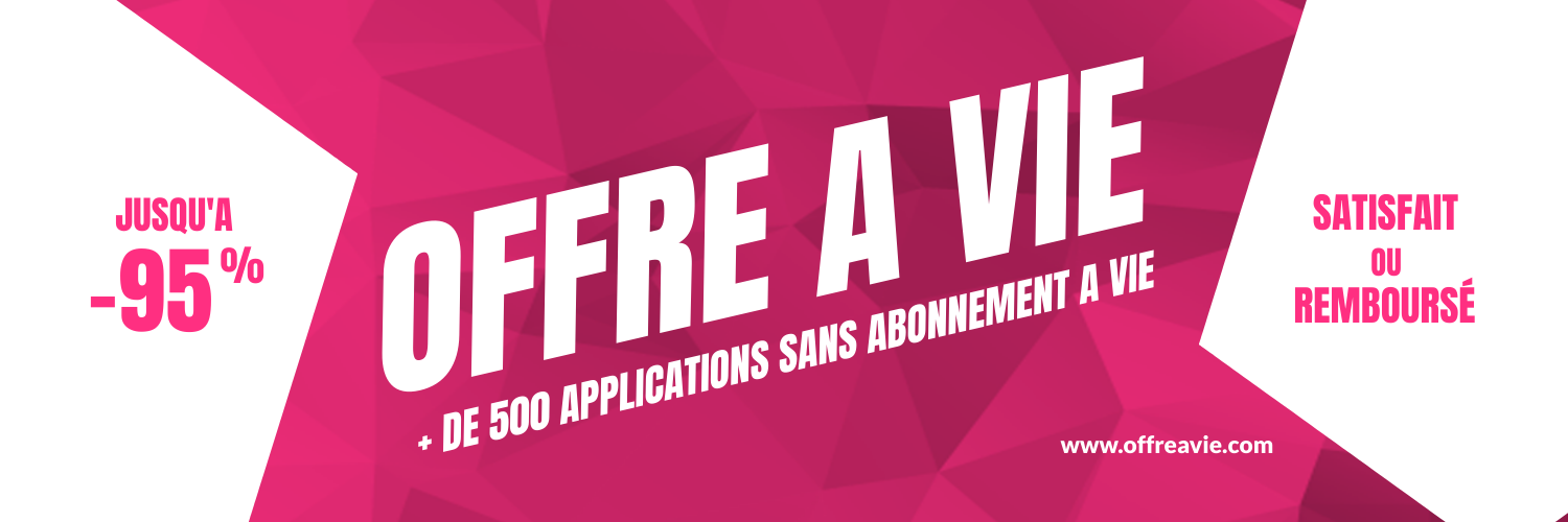 Offre à Vie: Ne payez plus jamais d'applications par abonnement ...